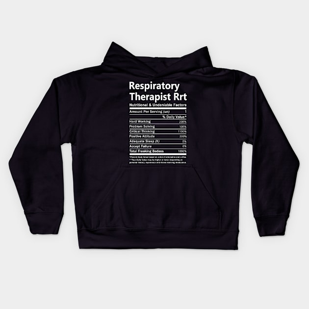 Respiratory Therapist Rrt T Shirt - Nutritional and Undeniable Factors Gift Item Tee Kids Hoodie by Ryalgi